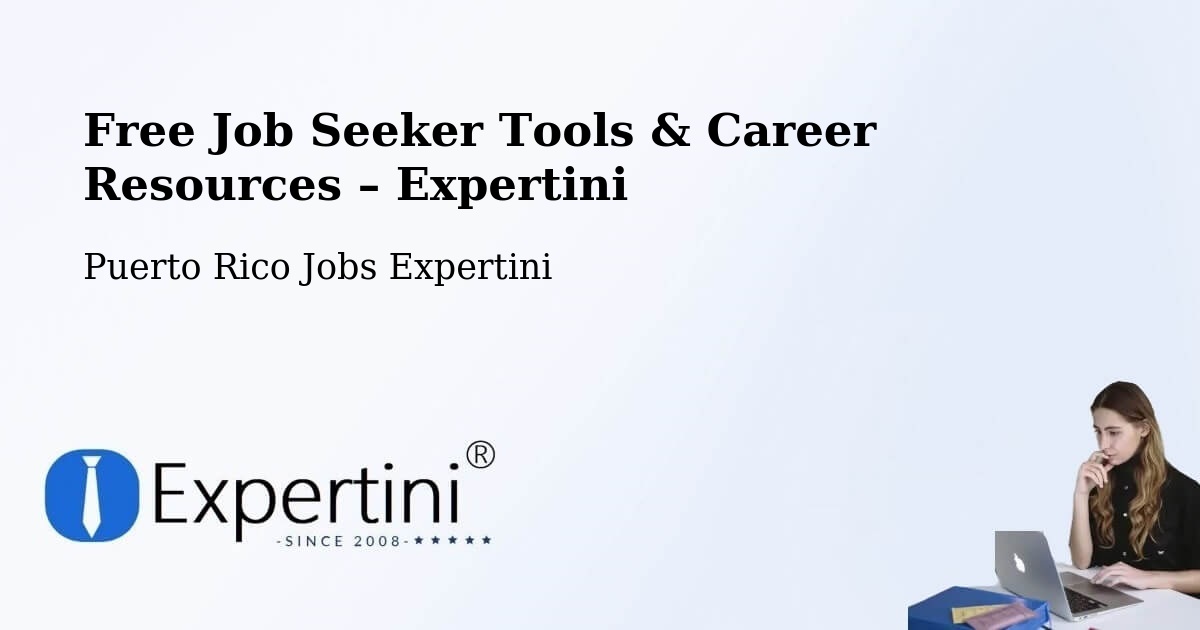 Free Job Seeker Tools & Career Resources – Fajardo - Fajardo, Puerto Rico Jobs Expertini