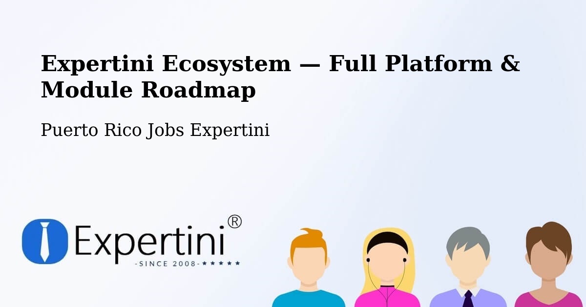 Expertini Ecosystem — Full Platform & Module Roadmap – Fajardo