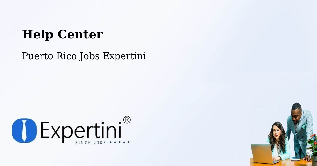 Help Center – Fajardo - Puerto Rico Jobs Expertini