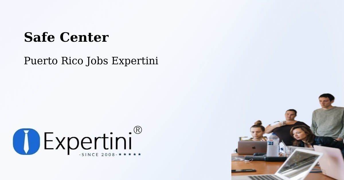 Safety Center – Fajardo - Puerto Rico Jobs Expertini