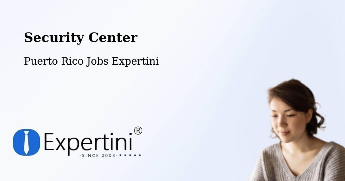 Security & Compliance – Fajardo - Puerto Rico Jobs Expertini