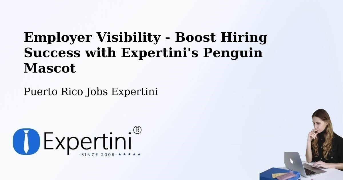 CV and Resume Visibility Optimization – Fajardo - Puerto Rico Jobs Expertini